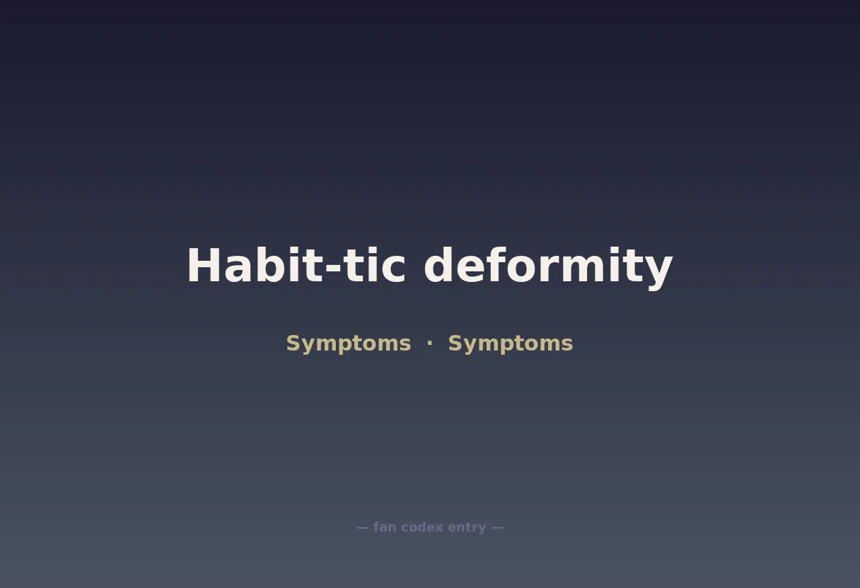 Habit-tic deformity